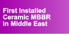 First installed Ceramic MBBR in Middle East