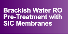 Brackish Water RO Pre-Treatment with SiC Membranes